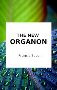 The New Organon - Francis Bacon - E-Book