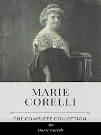 Marie Corelli – The Complete Collection - Marie Corelli - E-Book