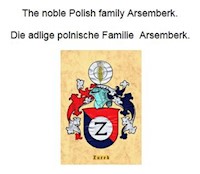 The noble Polish family Arsemberk. Die adlige polnische Familie Arsemberk. - Werner Zurek - E-Book