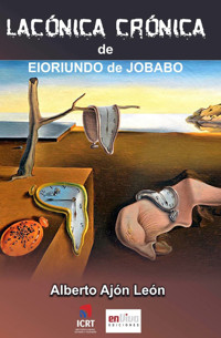 Lacónicas crónicas de Eloriundo de Jobabo - Alberto Ajón León - E-Book