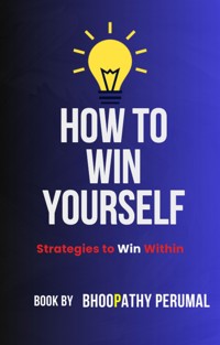 How To Win Yourself - Bhoopathy Perumal - E-Book