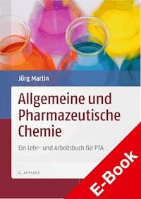 Allgemeine und Pharmazeutische Chemie - Jörg Martin - E-Book