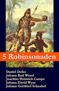 5 Robinsonaden: Robinson Crusoe + Robinson Krusoe + Robinson der Jüngere + Der schweizerische Robinson + Die Insel Felsenburg (mit zahlreichen Illustrationen) - Daniel Defoe - E-Book