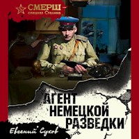 Агент немецкой разведки - Евгений Сухов - Hörbuch