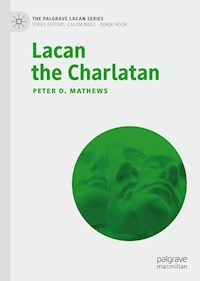 Lacan the Charlatan - Peter D. Mathews - E-Book