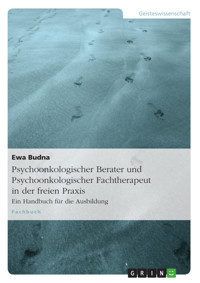 Psychoonkologischer Berater und Psychoonkologischer Fachtherapeut in der freien Praxis - Ewa Budna - E-Book