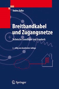 Breitbandkabel und Zugangsnetze - Andres Keller - E-Book