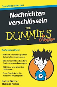 Nachrichten verschlüsseln für Dummies Junior - Katrin Büttner - E-Book