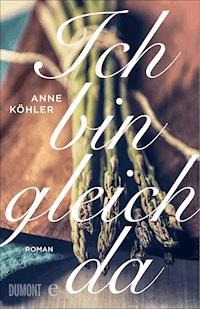 Ich bin gleich da - Anne Köhler - E-Book