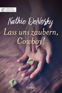 Lass uns zaubern, Cowboy! - Kathie Denosky - E-Book