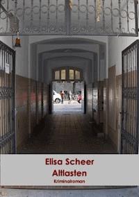 Altlasten - Elisa Scheer - E-Book