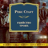 Убийство троих - Рэкс Стаут - Hörbuch