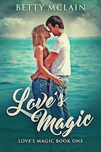 Love's Magic - Betty McLain - kostenlos E-Book