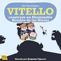 Vitello construye un Abominable Hombre de las Nieves - Kim Fupz Aakeson - Hörbuch