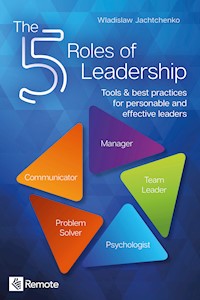 The 5 Roles of Leadership - Jachtchenko Wladislaw - E-Book