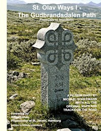 St. Olav Ways I - The Gudbrandsdalen Path - - E-Book