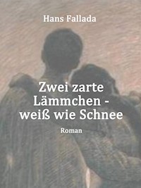 Zwei zarte Lämmchen - weiß wie Schnee - Hans Fallada - E-Book