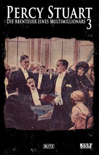 Percy Stuart - Die Abenteuer eines Multimillionärs No.03 - Martin Winfried - E-Book