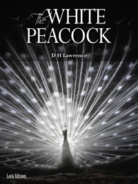 The White Peacock - D H Lawrence - E-Book