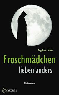 Froschmaedchen lieben anders - Angelika Puerzer - E-Book