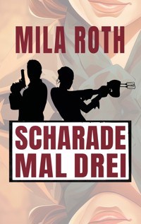 Scharade mal drei - Mila Roth - E-Book + Hörbuch