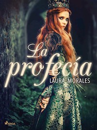 La profecía - Laura Morales - E-Book