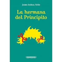 La hermana del Principito - Jairo Aníbal Niño - E-Book