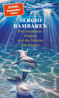 Der träumende Delphin und die Stimme des Ozeans - Sergio Bambaren - E-Book