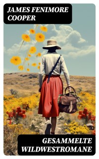 Gesammelte Wildwestromane - James Fenimore Cooper - E-Book