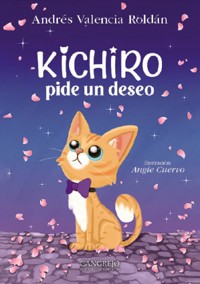 Kichiro pide un deseo - Andrés Valencia Roldán - E-Book