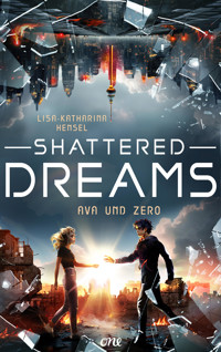 Shattered Dreams - Lisa-Katharina Hensel - E-Book