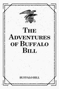 The Adventures of Buffalo Bill - Bill Buffalo - E-Book