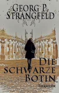 Die schwarze Botin - Georg P. Strangfeld - E-Book