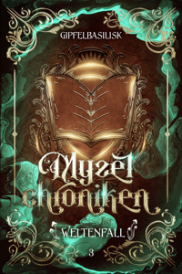 Die Myzelchroniken - J. Gipfelbasilisk - E-Book