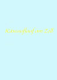 Käseauflauf am Zoll - Johann Harpet - E-Book