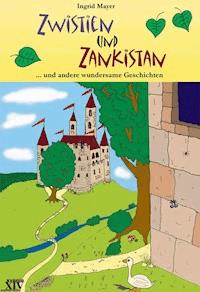 Zwistien und Zankistan - Ingrid Mayer - E-Book