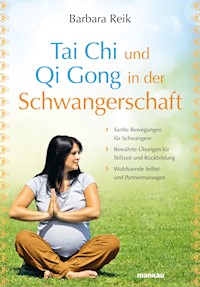 Tai Chi und Qi Gong in der Schwangerschaft - Barbara Reik - E-Book