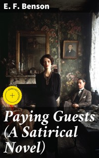 Paying Guests (A Satirical Novel) - E.F. Benson - E-Book