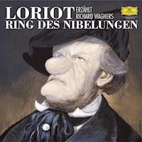Loriot erzählt Richard Wagners Ring des Nibelungen (Remastered) - Richard Wagner - Hörbuch