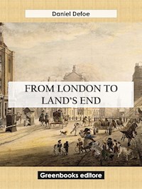 From London to land’s end - Daniel Defoe - E-Book