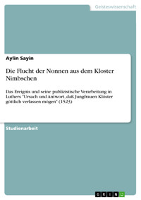 Die Flucht der Nonnen aus dem Kloster Nimbschen - Aylin Sayin - E-Book