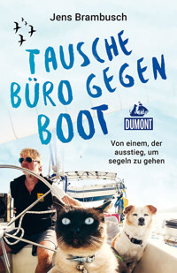 Tausche Büro gegen Boot - Jens Brambusch - E-Book