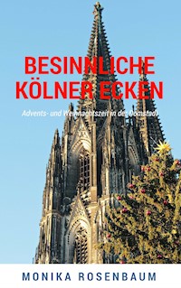 Besinnliche Kölner Ecken - Monika Rosenbaum - E-Book