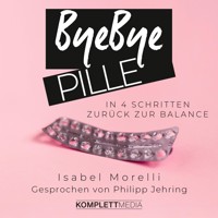 Bye bye Pille - Isabel Morelli - Hörbuch
