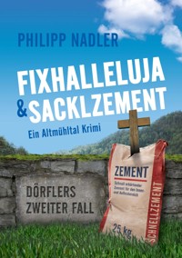 Fixhalleluja & Sacklzement - Philipp Nadler - E-Book