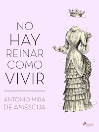 No hay reinar como vivir - Antonio Mira de Amescua - E-Book