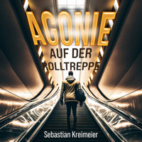 Agonie auf der Rolltreppe - Sebastian Kreimeier - Hörbuch
