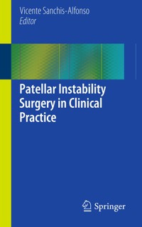 Patellar Instability Surgery in Clinical Practice - - E-Book