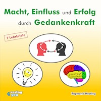 Macht - Einfluss und Erfolg durch Gedankenkraft - Raymond Hesting - E-Book + Hörbuch