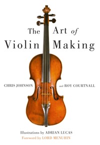 Art of Violin Making - Chris Johnson - E-Book